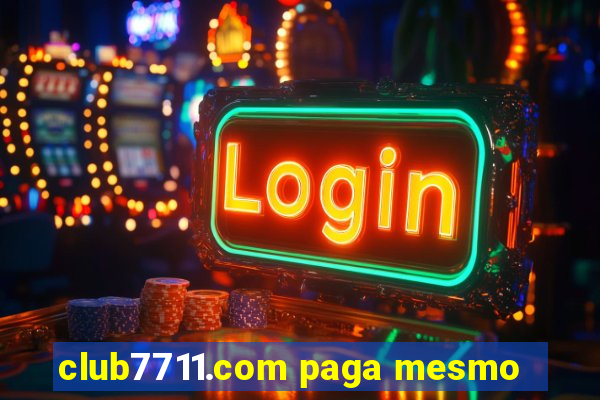 club7711.com paga mesmo