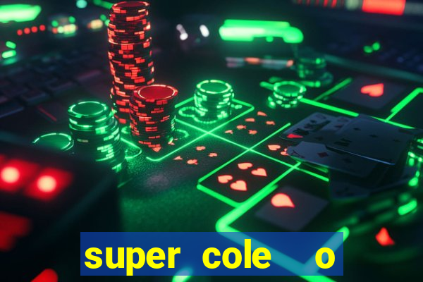 super cole  o 7784 jogos download