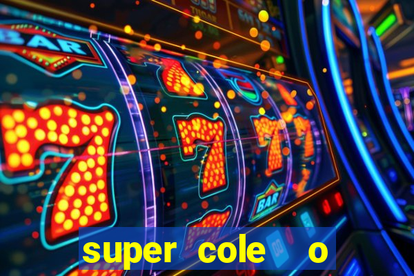 super cole  o 7784 jogos download