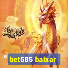 bet585 baixar