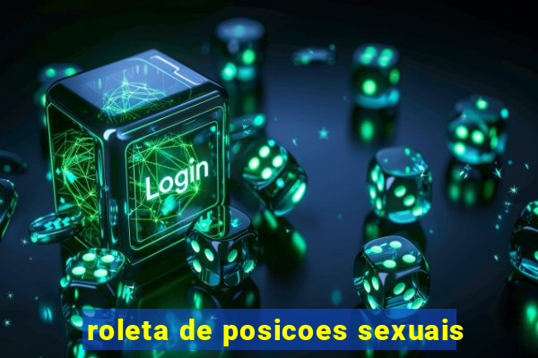 roleta de posicoes sexuais