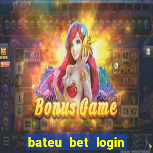 bateu bet login entrar na minha conta