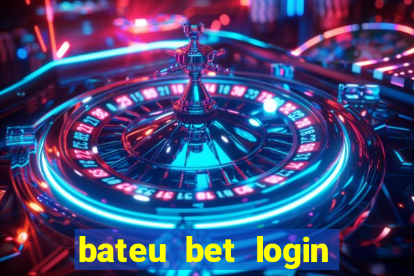 bateu bet login entrar na minha conta