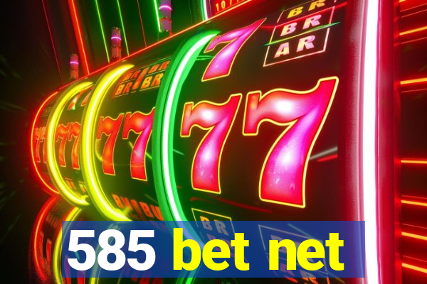 585 bet net