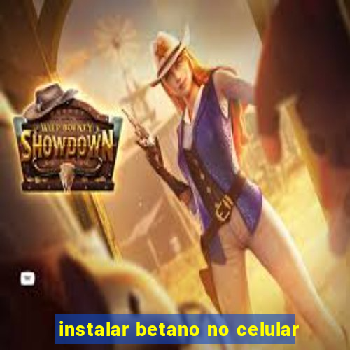 instalar betano no celular