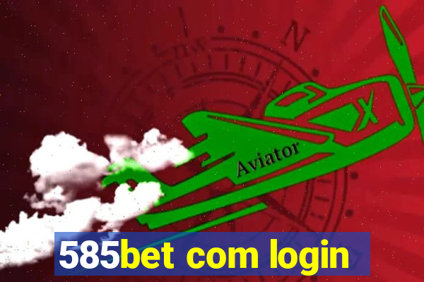 585bet com login