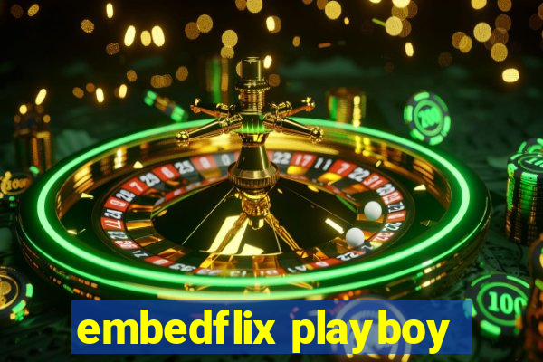 embedflix playboy