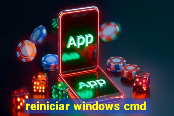 reiniciar windows cmd