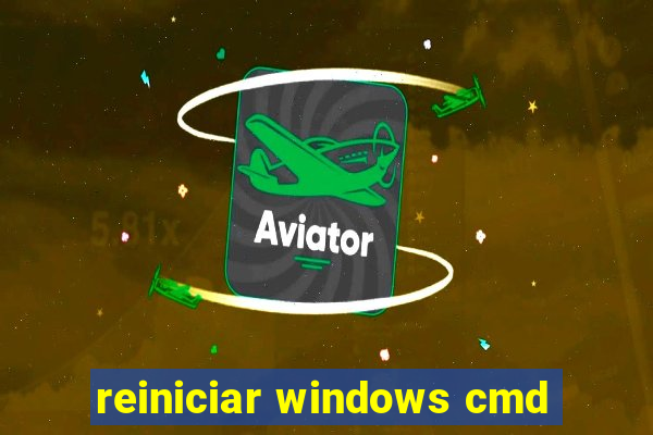 reiniciar windows cmd