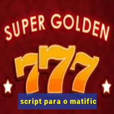 script para o matific