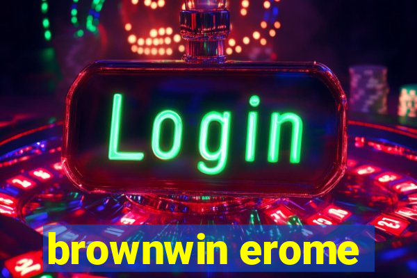 brownwin erome