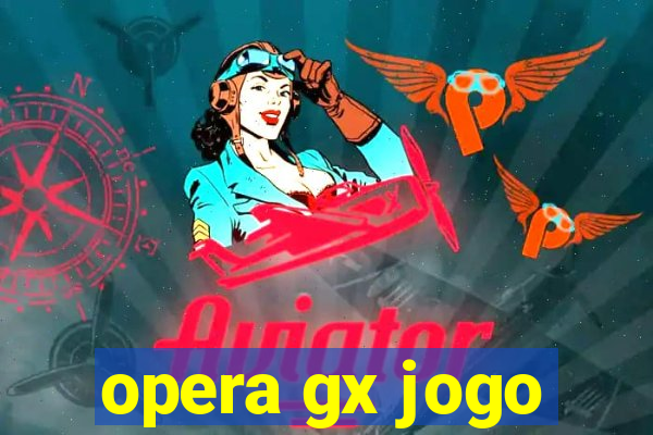 opera gx jogo