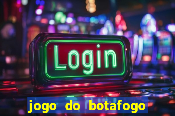 jogo do botafogo ao vivo em hd