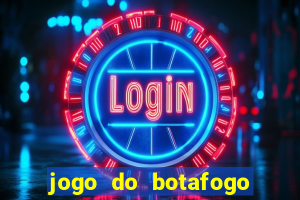 jogo do botafogo ao vivo em hd