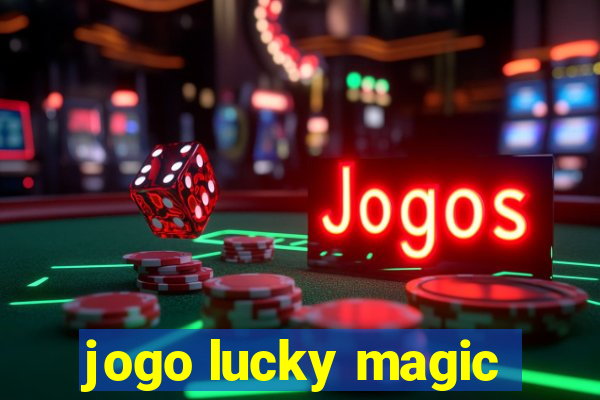 jogo lucky magic