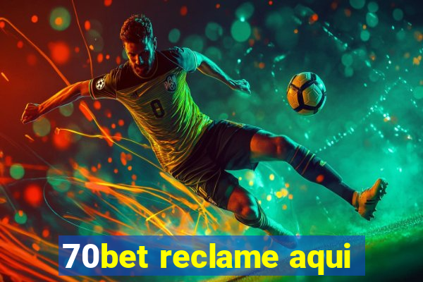 70bet reclame aqui