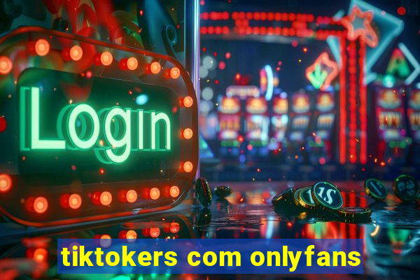 tiktokers com onlyfans