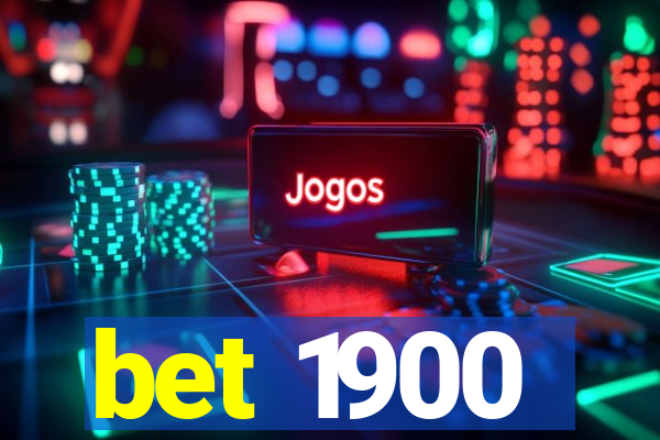 bet 1900