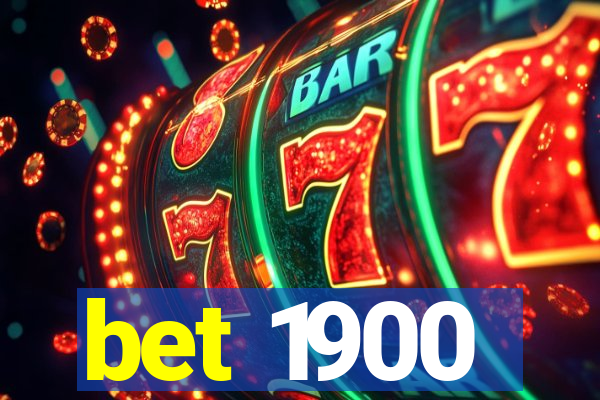 bet 1900