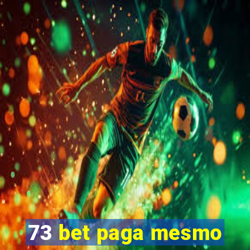 73 bet paga mesmo