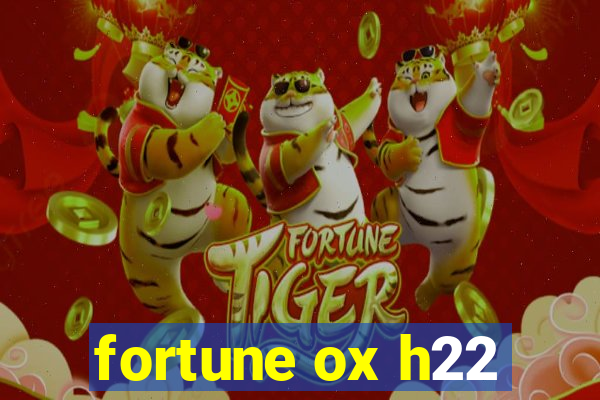 fortune ox h22