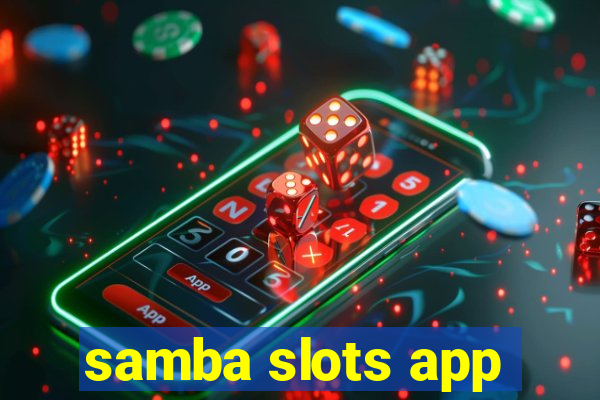 samba slots app