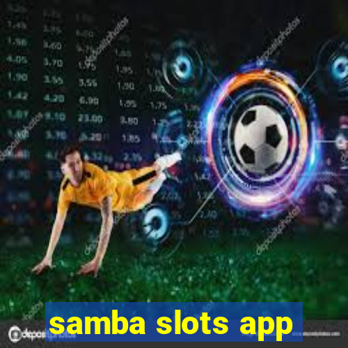 samba slots app