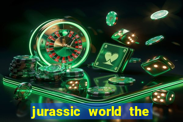 jurassic world the game apk dinheiro infinito