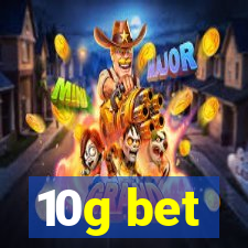 10g bet