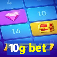 10g bet