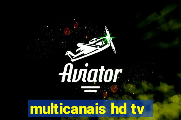 multicanais hd tv