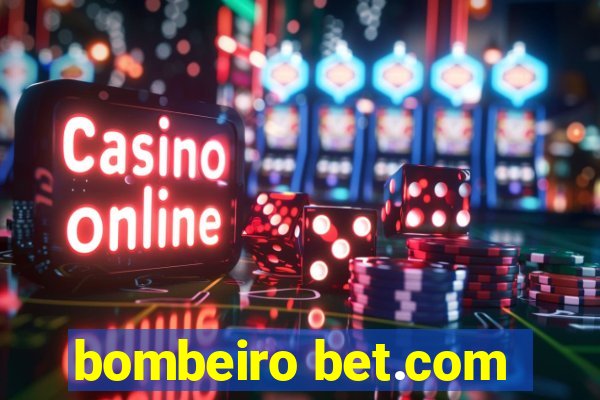 bombeiro bet.com