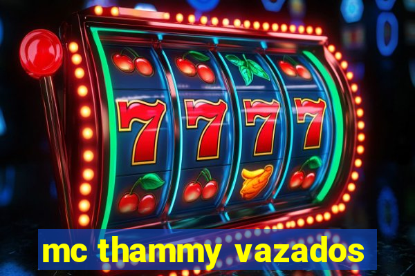 mc thammy vazados