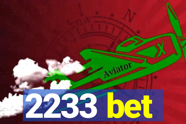 2233 bet