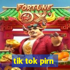 tik tok pirn