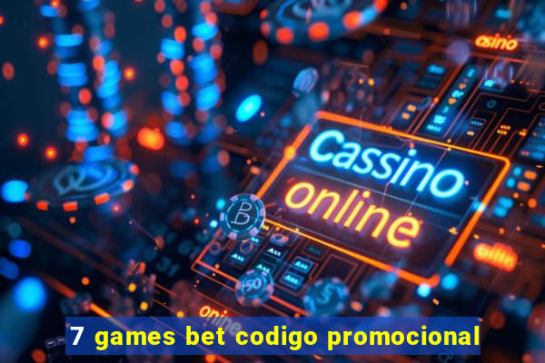 7 games bet codigo promocional