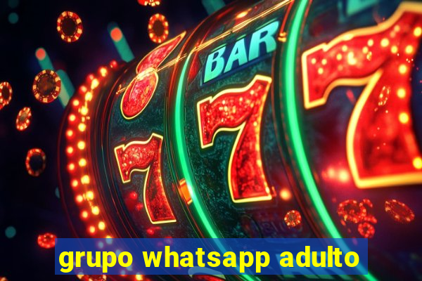 grupo whatsapp adulto