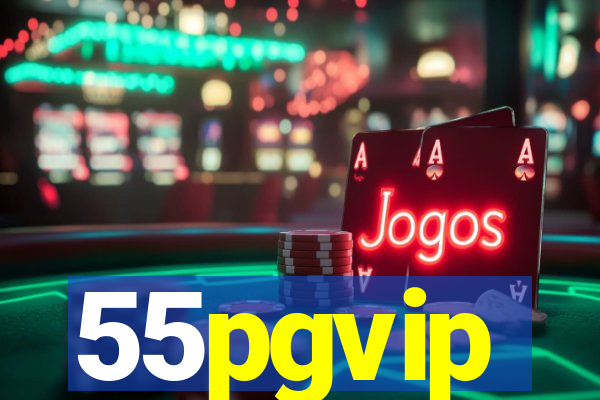 55pgvip