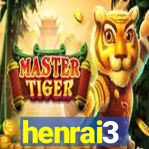 henrai3