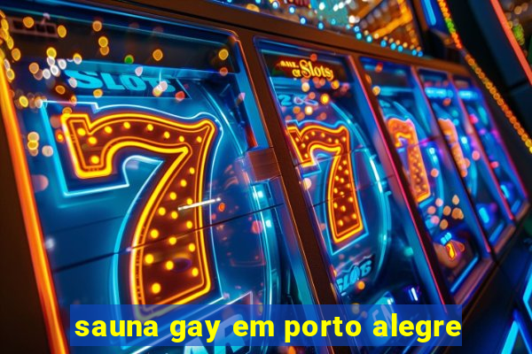 sauna gay em porto alegre