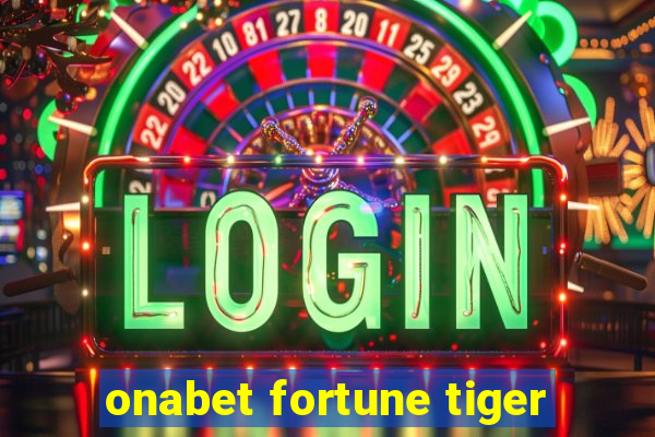 onabet fortune tiger