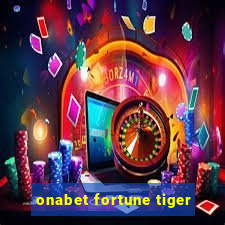 onabet fortune tiger