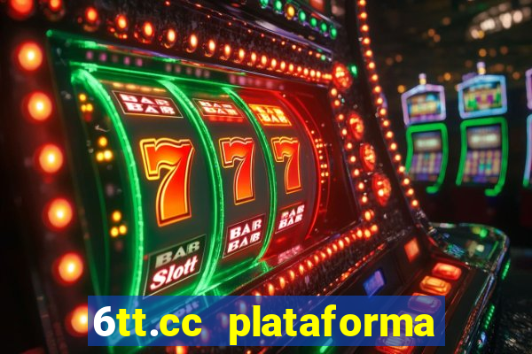 6tt.cc plataforma de jogos