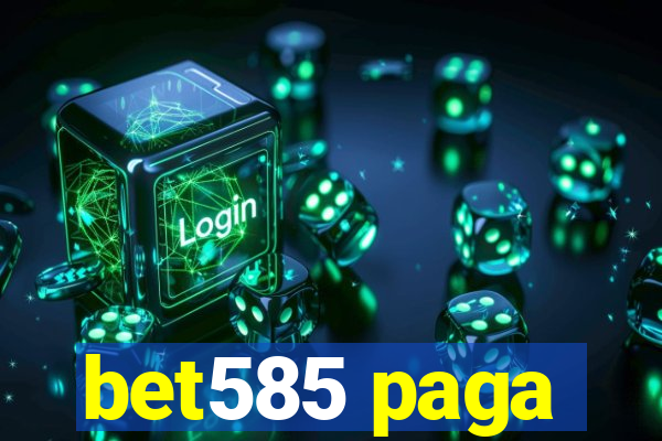 bet585 paga