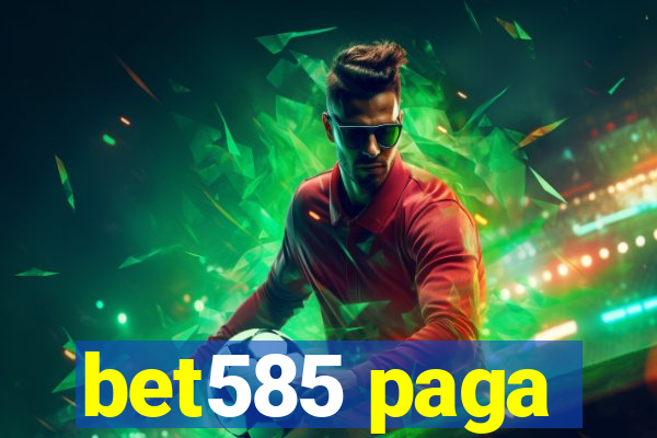 bet585 paga