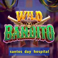 santos day hospital trabalhe conosco