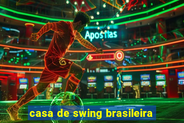 casa de swing brasileira