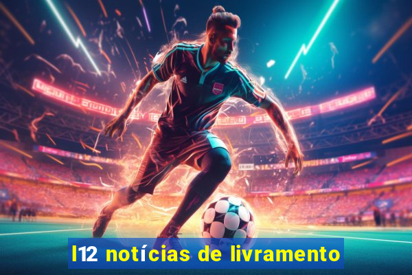 l12 notícias de livramento