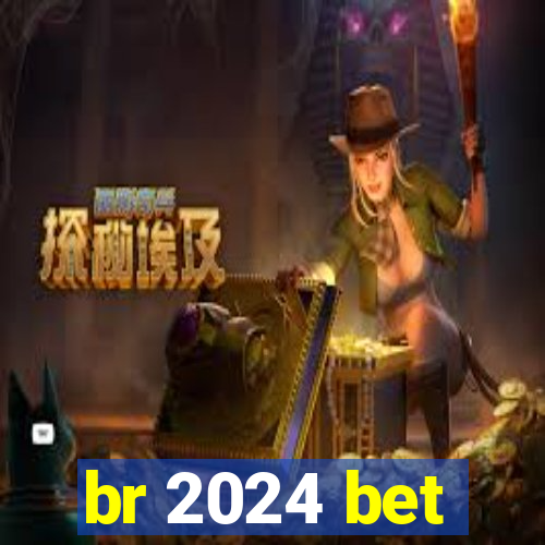 br 2024 bet