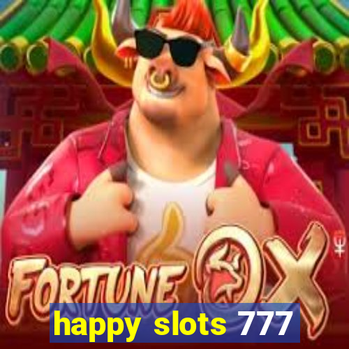 happy slots 777